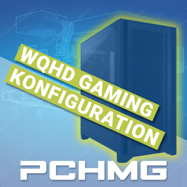 PCHMG - WQHD Gaming Konfiguration
